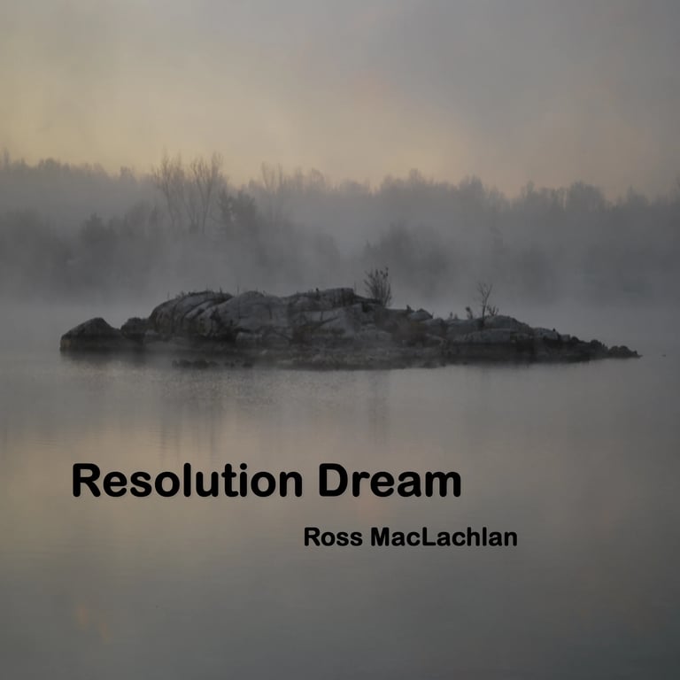 Misty lake with rocky island and bare trees reflected in still water, text reading Resolution Dream and Ross MacLachlan
